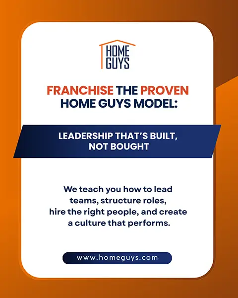 Home Guys graphic about the proven model and leadership that is built not bought